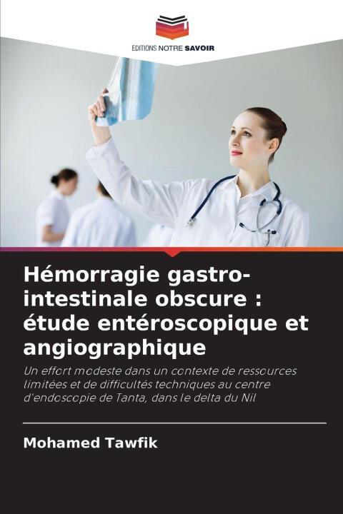 Hémorragie gastro-intestinale obscure : étude entéroscopique et angiographique