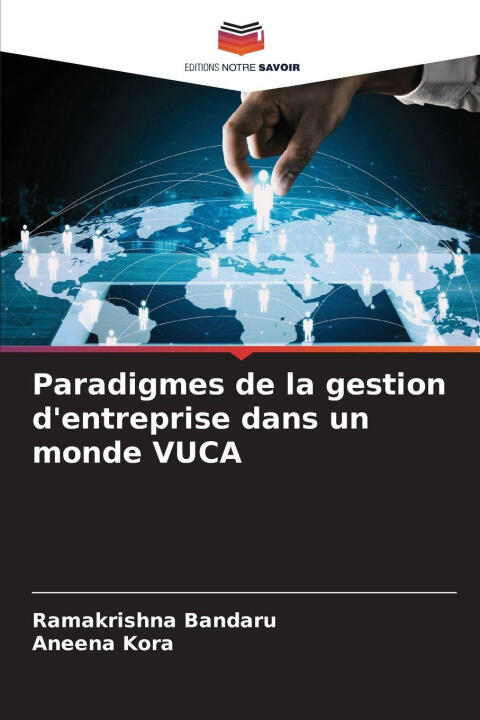 Paradigmes de la gestion d'entreprise dans un monde VUCA — Aneena Kora