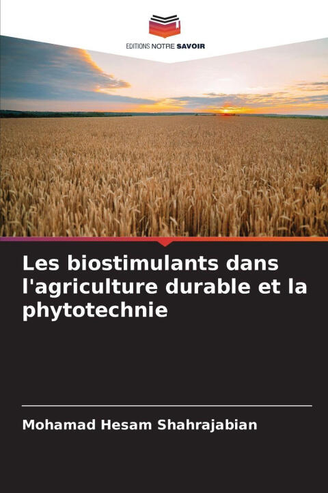 Les biostimulants dans l'agriculture durable et la phytotechnie — Mohamad Hesam Shahrajabian
