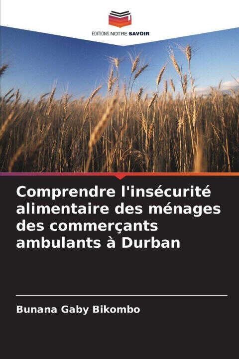 Comprendre l'insécurité alimentaire des ménages des commerçants ambulants à Durban — Bunana Gaby Bikombo
