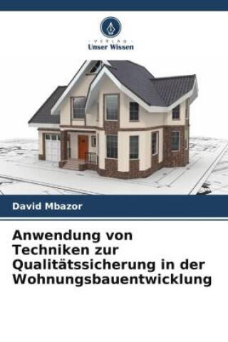 Anwendung von Techniken zur Qualitätssicherung in der Wohnungsbauentwicklung