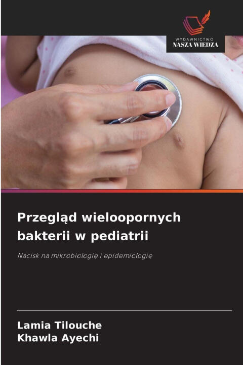 Przeglad wieloopornych bakterii w pediatrii