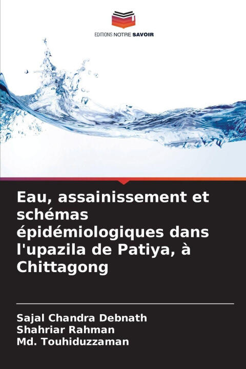 Eau, assainissement et schémas épidémiologiques dans l'upazila de Patiya, à Chittagong