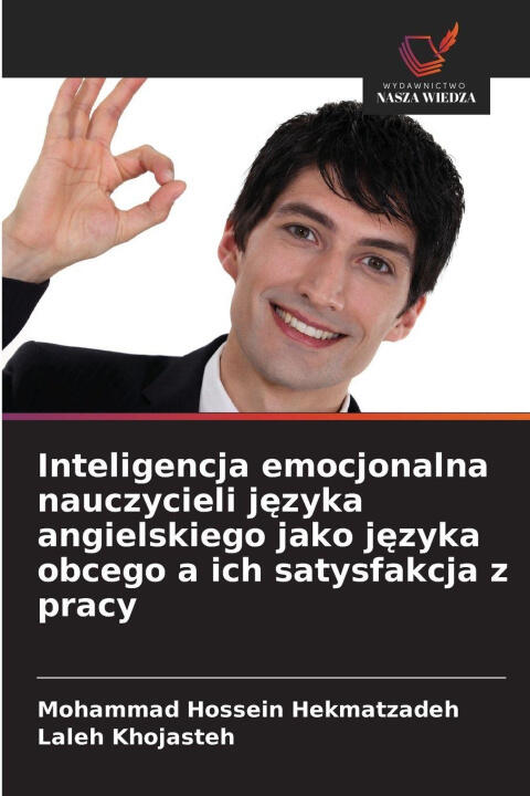 Inteligencja emocjonalna nauczycieli jezyka angielskiego jako jezyka obcego a ich satysfakcja z pracy