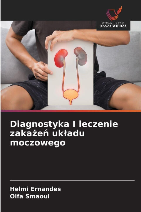 Diagnostyka I leczenie zakazen ukladu moczowego
