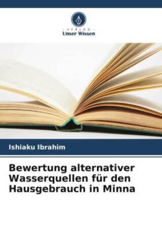 Bewertung alternativer Wasserquellen für den Hausgebrauch in Minna