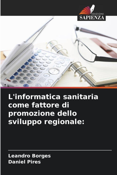 L'informatica sanitaria come fattore di promozione dello sviluppo regionale: