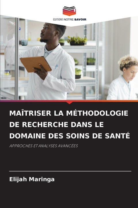 Maîtriser la Méthodologie de Recherche Dans le Domaine des Soins de Santé