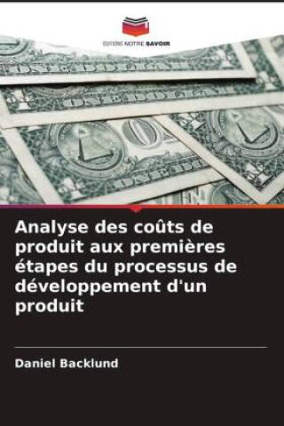 Analyse des coûts de produit aux premières étapes du processus de développement d'un produit