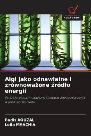Algi jako odnawialne i zrównowazone zródlo energii