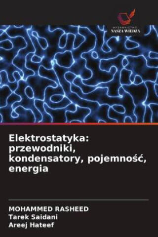 Elektrostatyka: przewodniki, kondensatory, pojemnosc, energia