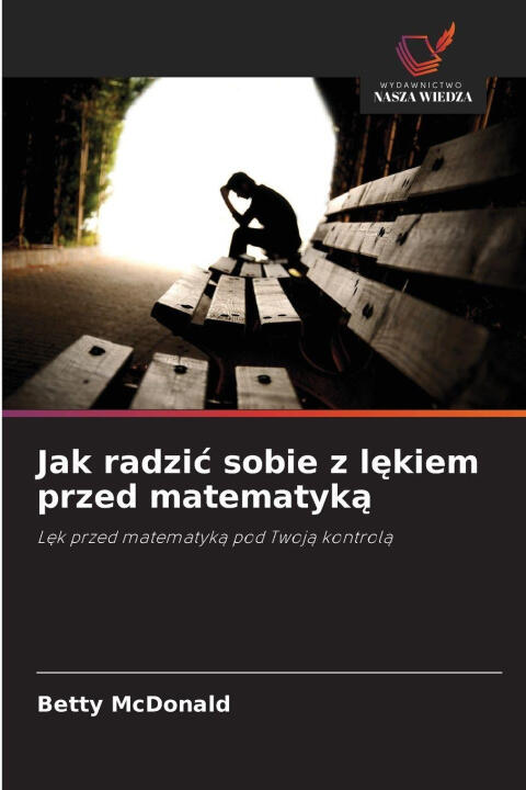 Jak radzi¿ sobie z l¿kiem przed matematyk¿