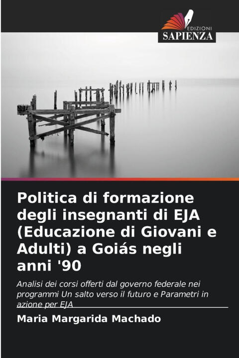Politica di formazione degli insegnanti di EJA (Educazione di Giovani e Adulti) a Goiás negli anni '90 — Maria Margarida Machado
