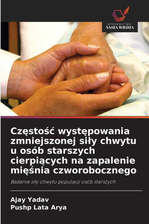 Czestosc wystepowania zmniejszonej sily chwytu u osób starszych cierpiacych na zapalenie miesnia czworobocznego