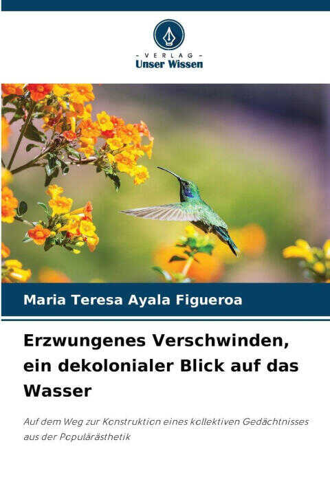 Erzwungenes Verschwinden, ein dekolonialer Blick auf das Wasser