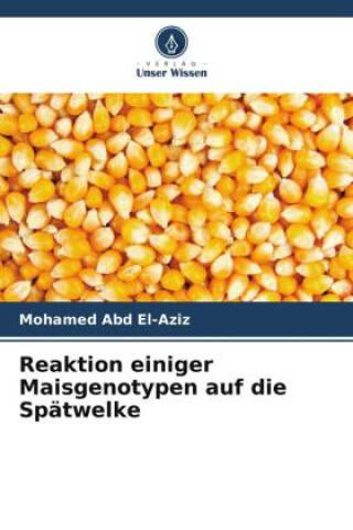Reaktion einiger Maisgenotypen auf die Spätwelke