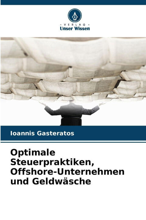 Optimale Steuerpraktiken, Offshore-Unternehmen und Geldwäsche