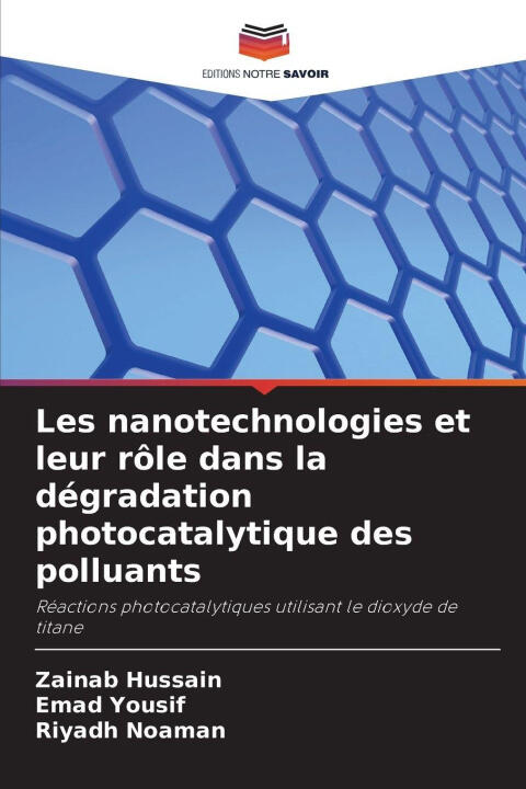 Les nanotechnologies et leur rôle dans la dégradation photocatalytique des polluants