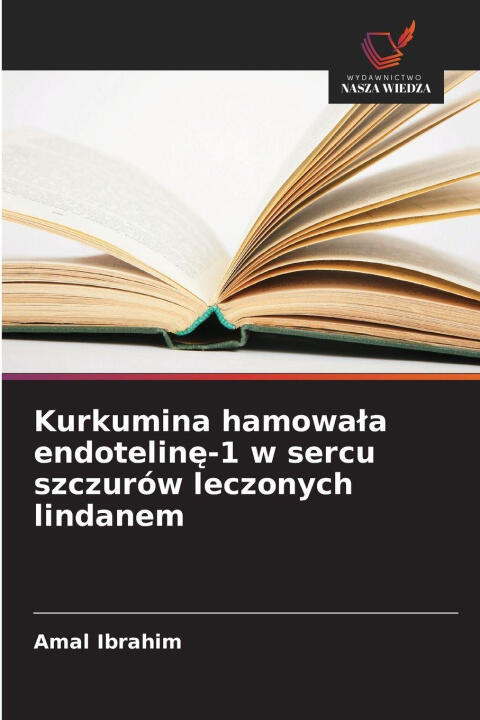 Kurkumina hamowa¿a endotelin¿-1 w sercu szczurów leczonych lindanem