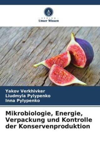 Mikrobiologie, Energie, Verpackung und Kontrolle der Konservenproduktion