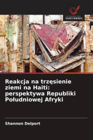 Reakcja na trz¿sienie ziemi na Haiti: perspektywa Republiki Po¿udniowej Afryki