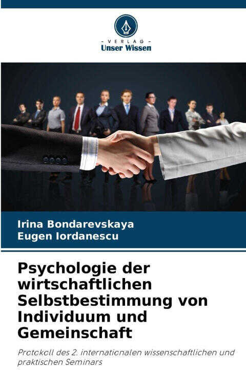 Psychologie der wirtschaftlichen Selbstbestimmung von Individuum und Gemeinschaft