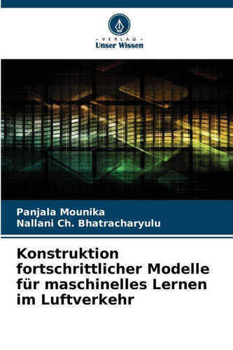 Konstruktion fortschrittlicher Modelle für maschinelles Lernen im Luftverkehr