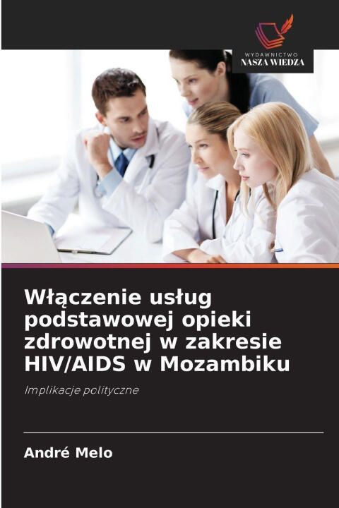 W¿¿czenie us¿ug podstawowej opieki zdrowotnej w zakresie HIV/AIDS w Mozambiku