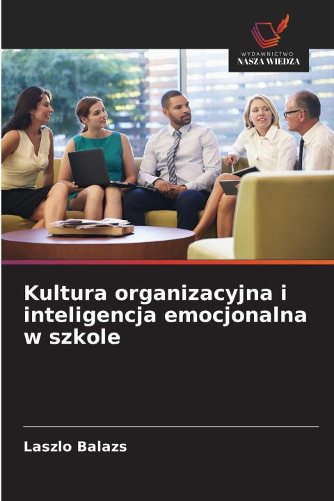 Kultura organizacyjna i inteligencja emocjonalna w szkole