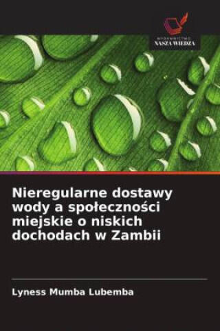 Nieregularne dostawy wody a spo¿eczno¿ci miejskie o niskich dochodach w Zambii