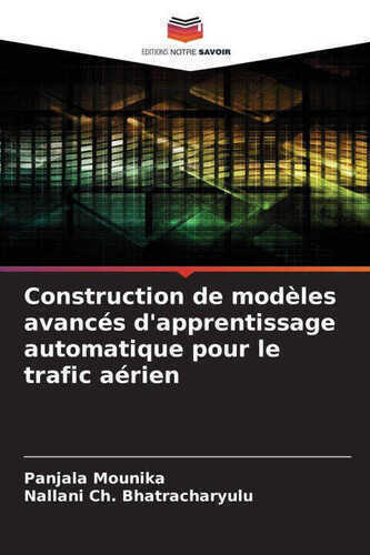 Construction de modèles avancés d'apprentissage automatique pour le trafic aérien