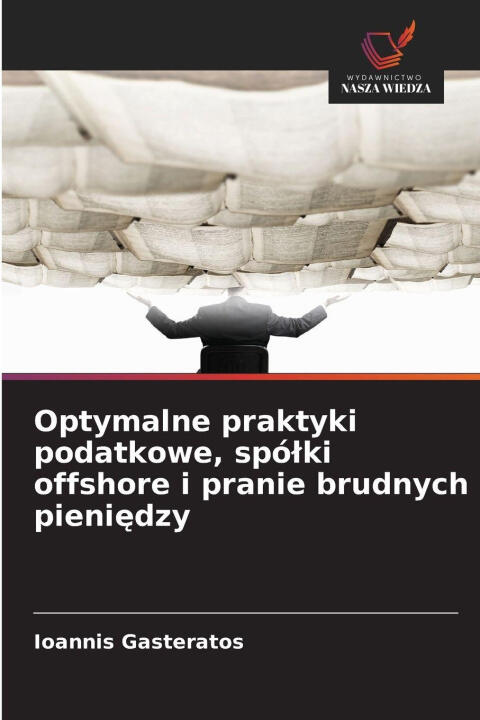 Optymalne praktyki podatkowe, spólki offshore i pranie brudnych pieniedzy