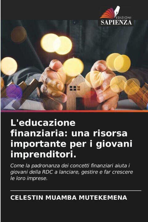 L'educazione finanziaria: una risorsa importante per i giovani imprenditori.