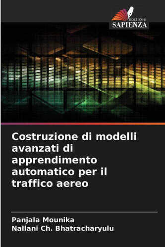 Costruzione di modelli avanzati di apprendimento automatico per il traffico aereo