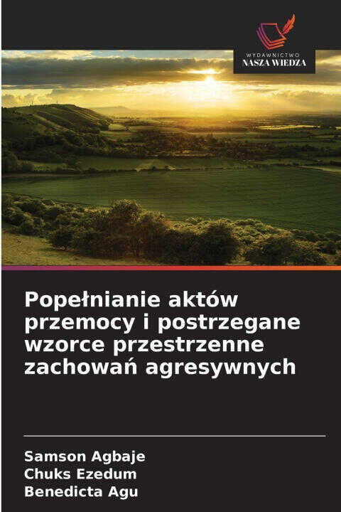 Pope¿nianie aktów przemocy i postrzegane wzorce przestrzenne zachowa¿ agresywnych