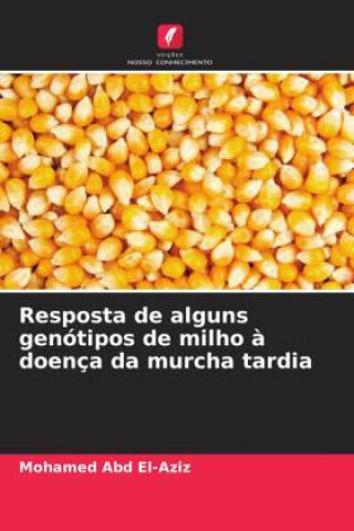 Resposta de alguns genótipos de milho à doença da murcha tardia