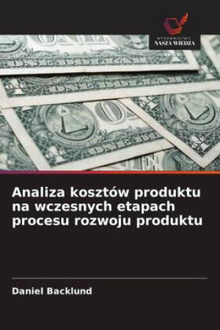 Analiza kosztów produktu na wczesnych etapach procesu rozwoju produktu