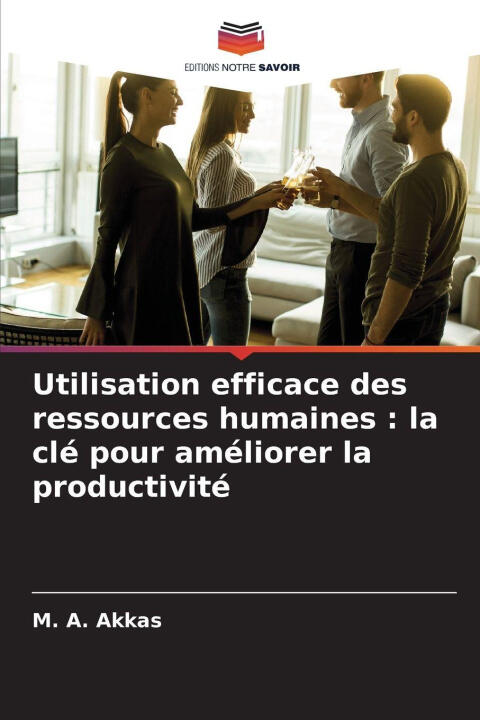 Utilisation efficace des ressources humaines : la clé pour améliorer la productivité