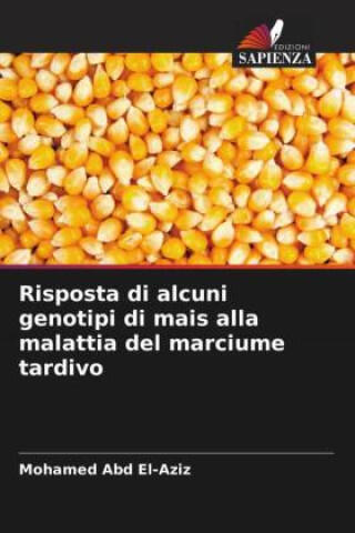 Risposta di alcuni genotipi di mais alla malattia del marciume tardivo