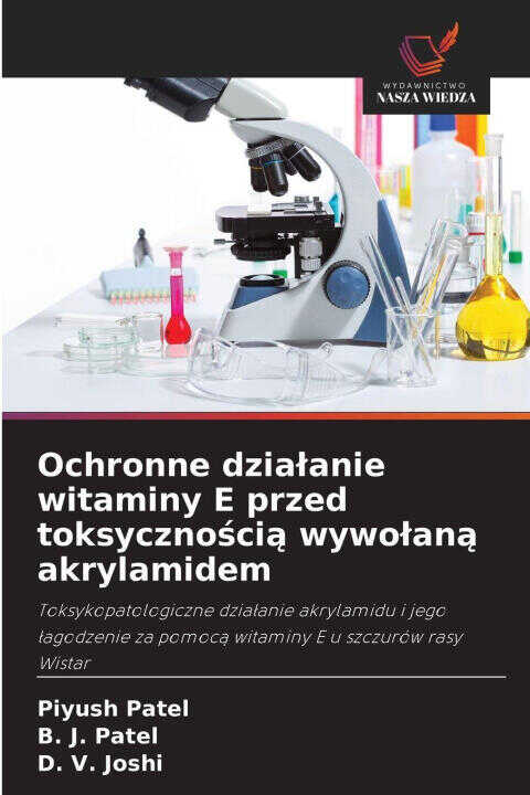 Ochronne dzia¿anie witaminy E przed toksyczno¿ci¿ wywo¿an¿ akrylamidem