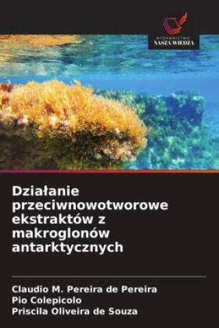 Dzia¿anie przeciwnowotworowe ekstraktów z makroglonów antarktycznych
