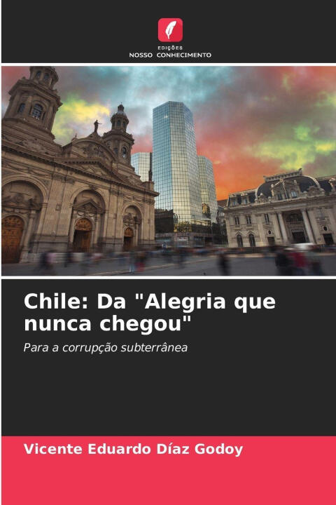 Chile: Da "Alegria que nunca chegou" — VICENTE EDUARDO DÍAZ GODOY