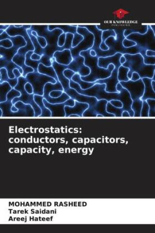 Electrostatics: conductors, capacitors, capacity, energy
