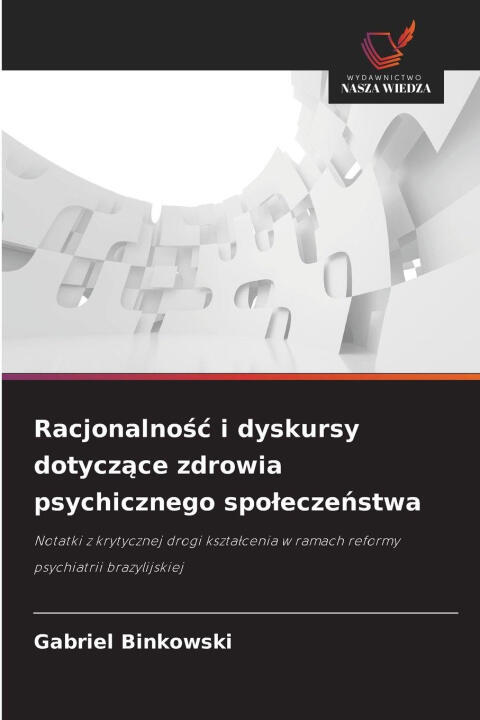 Racjonalnosc i dyskursy dotyczace zdrowia psychicznego spoleczenstwa