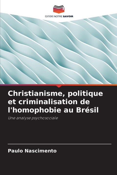 Christianisme, politique et criminalisation de l'homophobie au Brésil