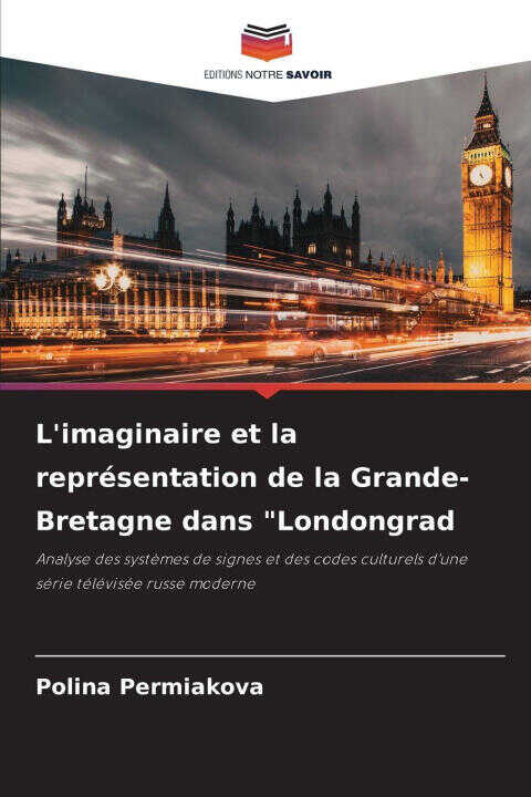 L'imaginaire et la représentation de la Grande-Bretagne dans "Londongrad