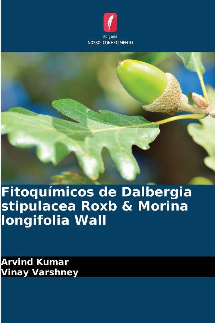 Fitoquímicos de Dalbergia stipulacea Roxb & Morina longifolia Wall — Arvind Kumar