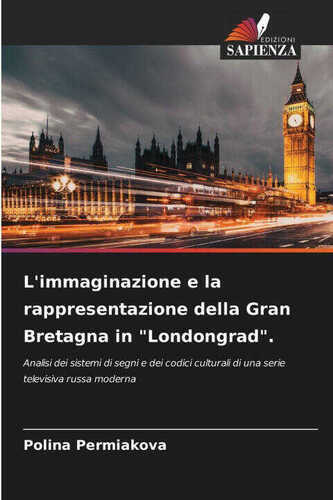 L'immaginazione e la rappresentazione della Gran Bretagna in "Londongrad".
