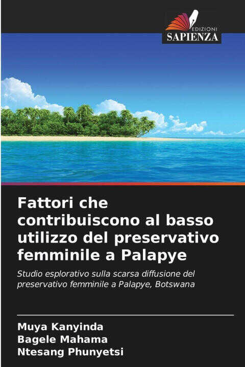 Fattori che contribuiscono al basso utilizzo del preservativo femminile a Palapye