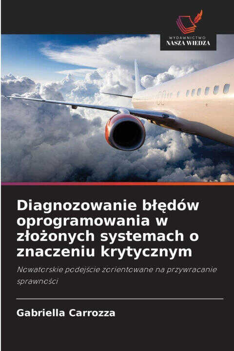 Diagnozowanie bledów oprogramowania w zlozonych systemach o znaczeniu krytycznym